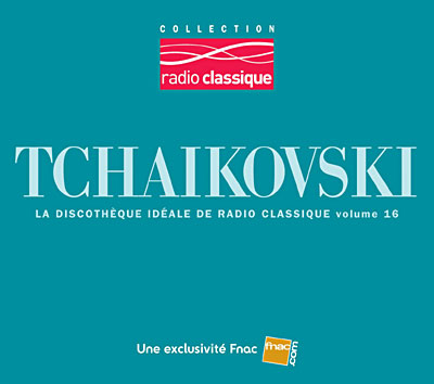 Tchaïkovski - Radio Classique - Exclusivité Fnac