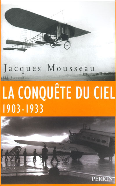 La conquête du ciel 19031933 broché Jacques Mousseau Achat Livre