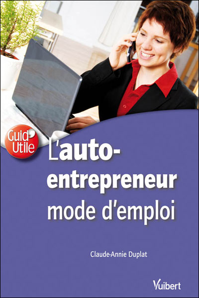 L'auto-entrepreneur mode d'emploi