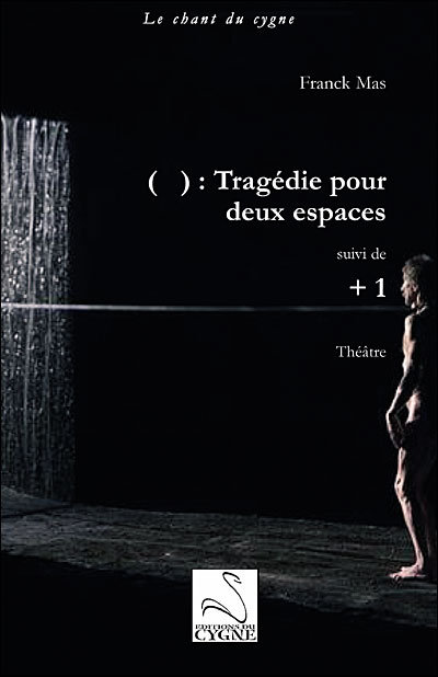 TRAGEDIE POUR DEUX ESPACES suivi de +1