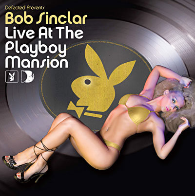 Bob Sinclar Live At The Playboy Mansion