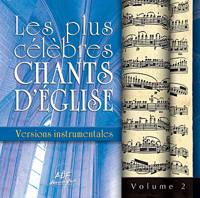 Les plus célèbres chants d'église volume 2