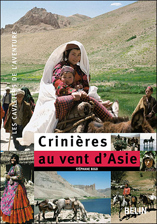 Crinières au vent d'Asie - Stéphane Bigo - broché
