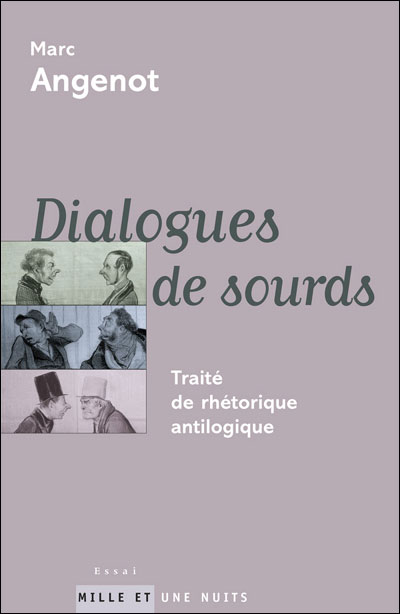 Dialogue de sourds, traité de rhétorique antilogique