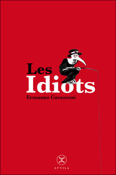 Les Idiots, petites vies - Ermanno Cavazzoni - broché