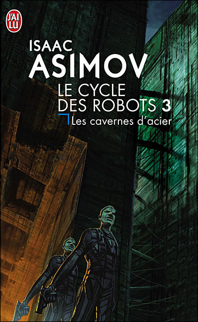 Les Cavernes d'acier - Isaac ASIMOV - Fiche livre - Critiques - Adaptations  - nooSFere