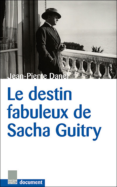 Le fabuleux destin de Sacha Guitry
