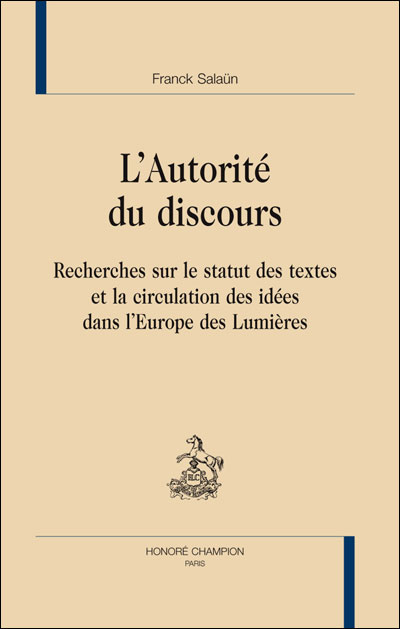 L'autorité du discours, recherches sur le statut des textes et la circulation des idées dans l'Europe des Lumières
