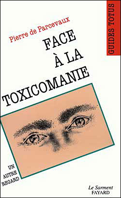 Face à la toxicomanie - Pierre De Parcevaux - (donnée non spécifiée)