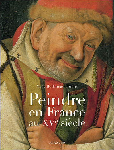 Peindre en France au Xve siècle - Yves Bottineau-Fuchs - relié