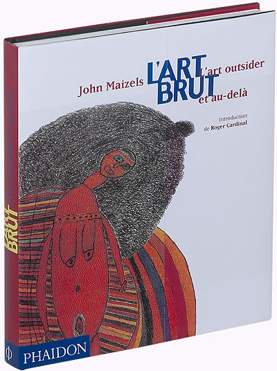 L'art brut l'art outsider et au-delà