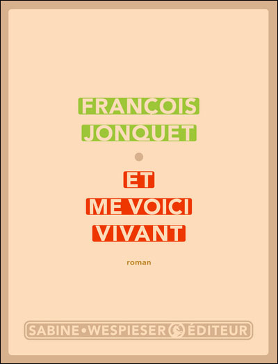 Et me voici vivant - François Jonquet - broché
