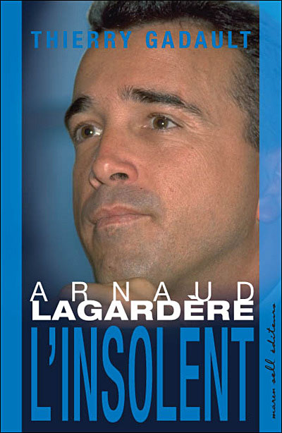 Arnaud Lagardère l'insolent