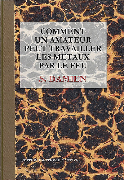 Comment un amateur peut travailler les métaux par le feu