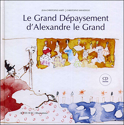 Le grand depaysement d'alexandre le grand + cd