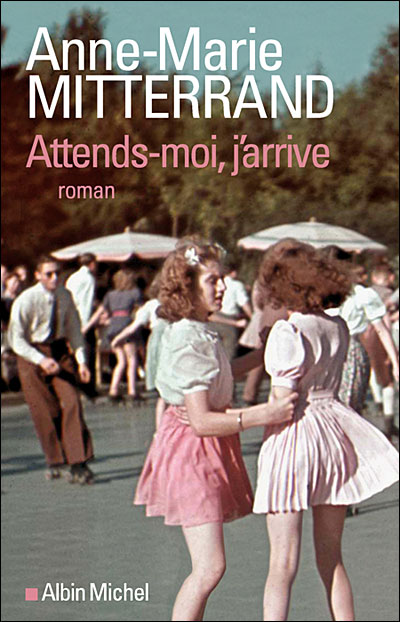 Attends-moi, j'arrive - Anne-Marie Mitterrand - broché
