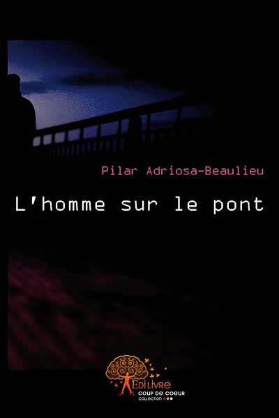 L'homme sur le pont - P. Adriosa-Baulieu - broché