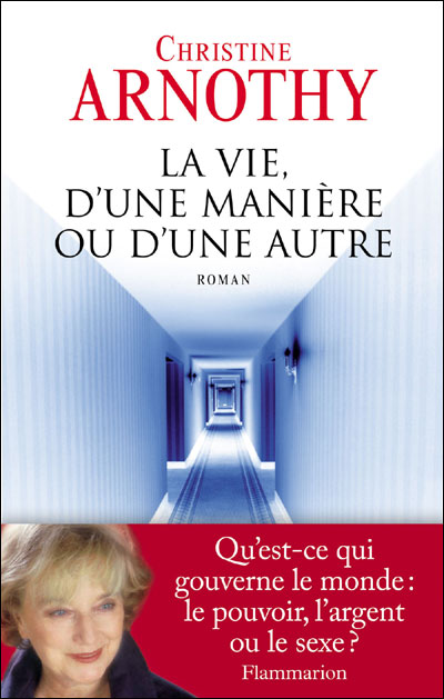 La Vie d'une manière ou d'une autre - Christine Arnothy - broché