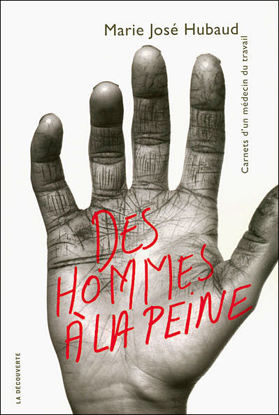 Des hommes à la peine, chronique d'un médecin du travail