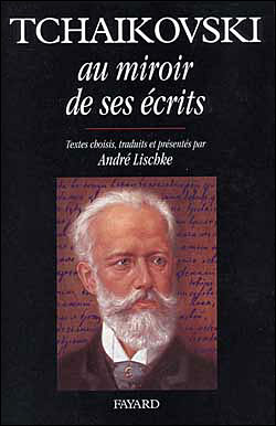 Tchaikovski au miroir de ses ecrits