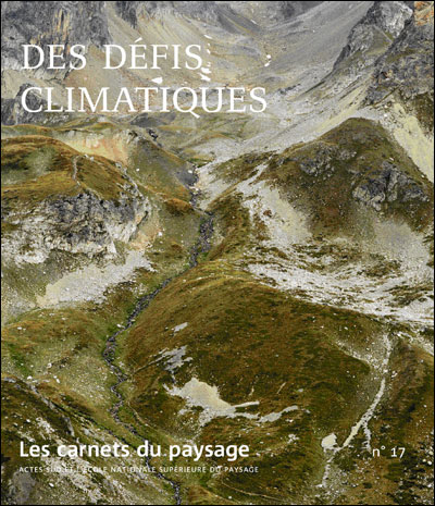 Les carnets du paysage n° 17 - des défis climatiques