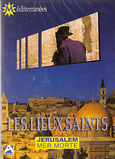 Lieux saints : Jérusalem, la Mer Morte
