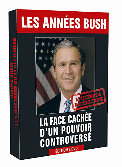 Les Années Bush - La face cachée d'un pouvoir controversé