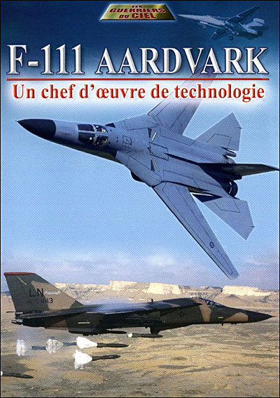 F-111 Aardvark, un chef d'oeuvre de technologie