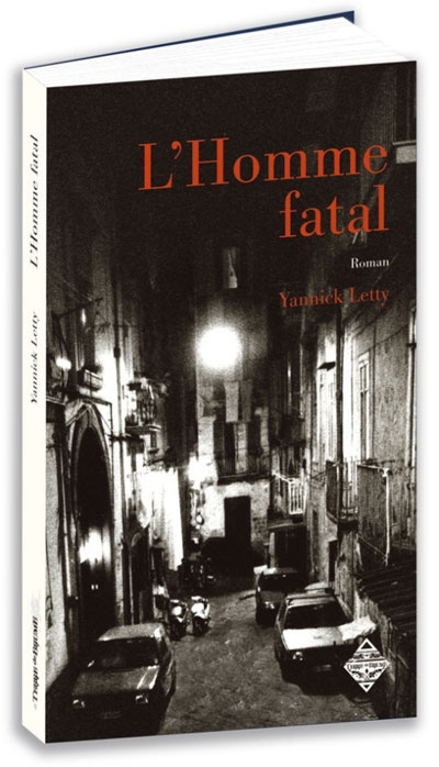 L'homme fatal - Yannick Letty - broché