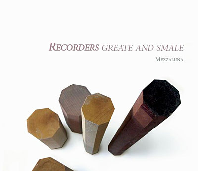Recorders greate and smale