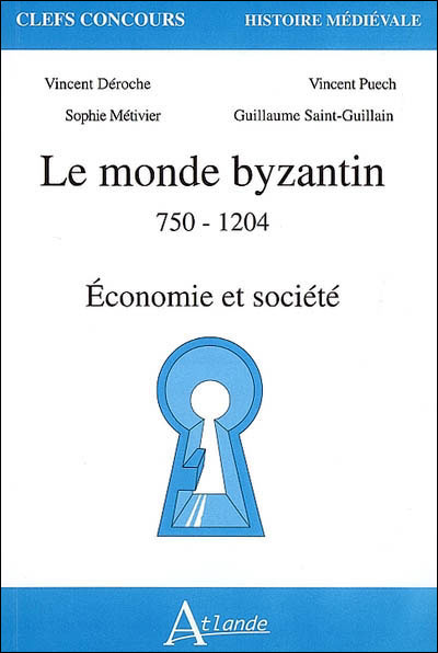 Le monde byzantin 750-1204 - Economie et société