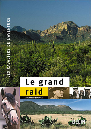 Le grand raid - Aimé-Félix Tschiffely - broché