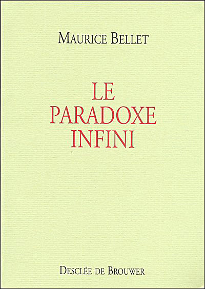 Le Paradoxe infini - Maurice Bellet - broché