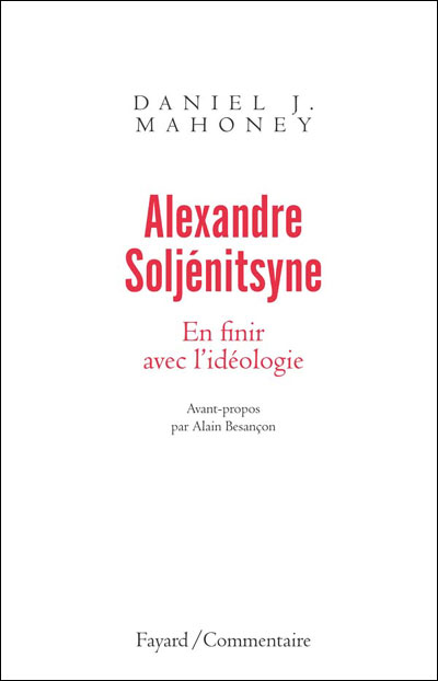Alexandre Soljenitsyne : en finir avec l'idéologie