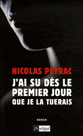 J'ai su dès le premier jour que je la tuerais