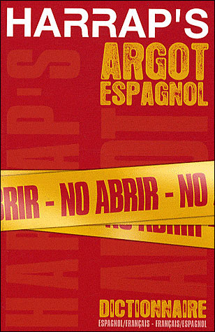 Dictionnaire Harrap's de l'argot espagnol