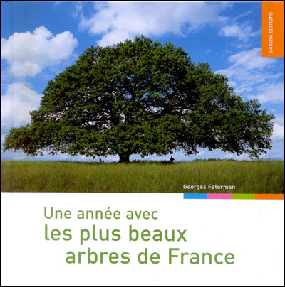 Une Annee Avec Les Arbres Remarquables De France Broche Georges Feterman Achat Livre Fnac