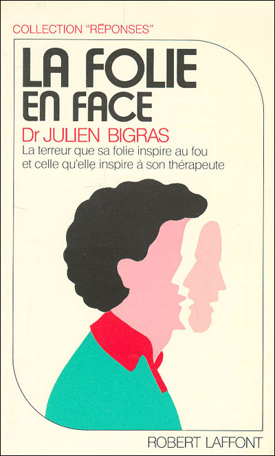 La folie en face - Julien Bigras - broché