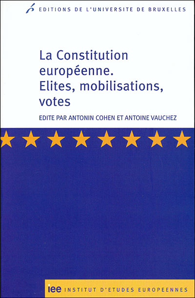 La constitution européenne élites, mobilisations, votes