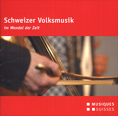 Schweizer volkmusik - Musique populaire traditionnelle suisse