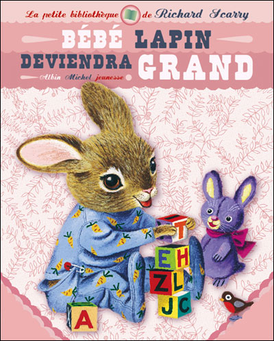 Bebe Lapin Deviendra Grand Relie Richard Scarry Tania Capron Patricia M Scarry Achat Livre Fnac