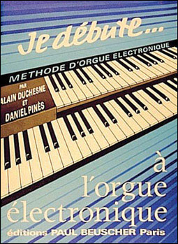 Je debute a l'orgue electronique - A. Duchesne - broché