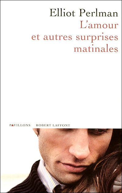 L'amour et autres surprises matinales - Elliot Perlman - broché