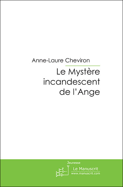 Le mystere incandescent de l'ange - Anne-Laure Cheviron - broché