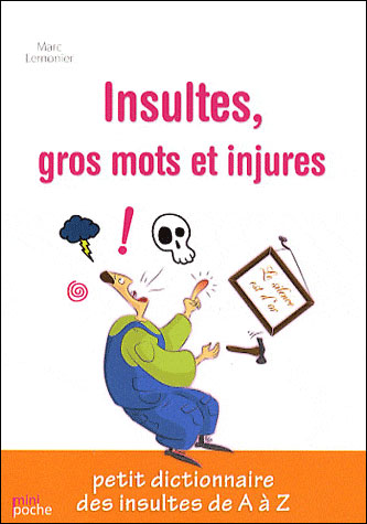 Les insultes, injures et gros mots