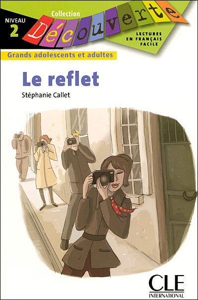 Le reflet : lecture découverte niveau 2