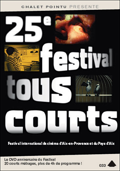 Le 25 ème Festival tous courts - Le DVD Anniversaire