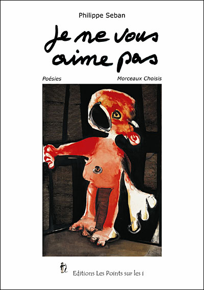 Je ne vous aime pas - Philippe Seban - broché