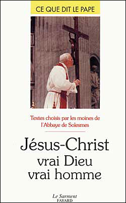 Jésus-Christ vrai Dieu vrai homme