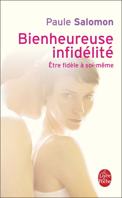Bienheureuse infidélité - Paule Salomon - Poche